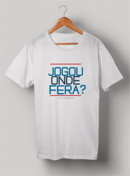 Camiseta Jogou Onde Fera